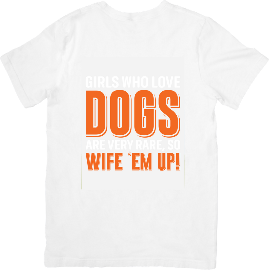 Girls Who Love Dogs Wife Em Up T-Shirt | Funny Dog Lover Graphic Tee | Humor Couple Gift